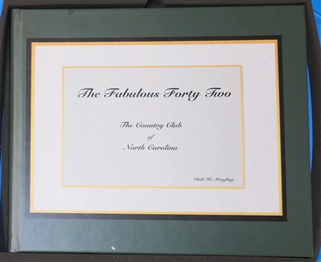 The Fabulous Forty  Two - The Country Club of North Carolina by Dale H. Hoegling - The Country Club of North Carolina - Pinehurst, NC- Hard Cover Book - Excellent Condition in Foam Lined Box 