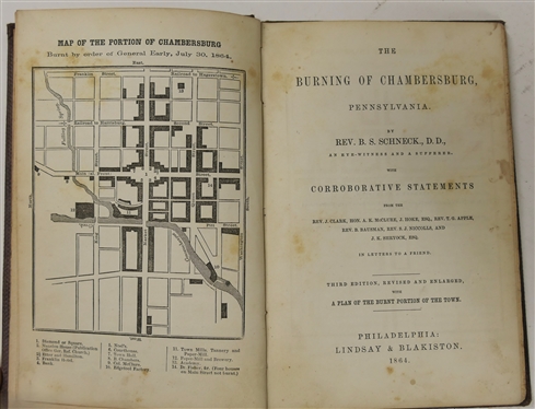 The Burning of Chambersburg Pennsylvania by Rev. B.S. Schneck., D.D., an Eye-Witness and Sufferer - Third Edition, Revised and Enlarged with A Plan of The Burnt Portion of The Town - Printed by...