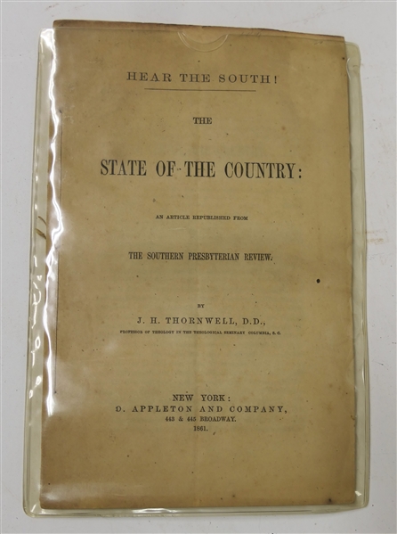 Hear The South! "The State of the Country an Article Republished From The Southern Presbyterian Review" by J.H. Thornwell., D.D.,- New York D. Appleton and Company 1861 - Paper Bound Booklet 