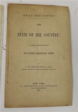 Hear The South! The State of the Country an Article Republished From The Southern Presbyterian Review by J.H. Thornwell., D.D.,- New York D. Appleton and Company 1861 - Paper Bound Booklet 