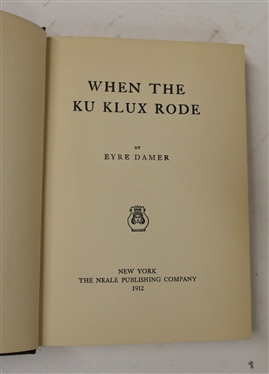 "When The Ku Klux Rode" by Eyre Damer -1912  Hardcover Book - New York The Neale Publishing Company 1912 