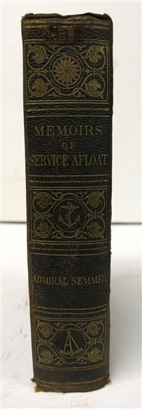 "Memoirs of Service Afloat During The War Between The States" by Admiral Raphael Semmes of the Late Confederate States Navy - Hardcover Book Published 1869 - Book  No. 2012 of Col. J.W. Patterson...