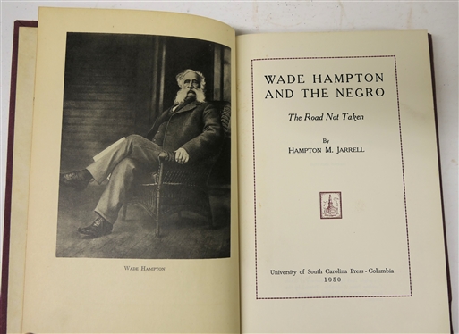 Wade Hampton and The Negro - The Road Not Taken by Hampton M. Jarrell -1950 Hardcover Book - University of South Carolina Press - Columbia - Second Printing 