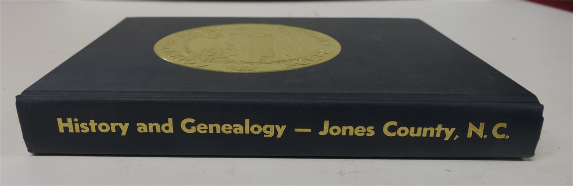 The History and Genealogy of Jones County, North Carolina Compiled by Julia Pollock Harriett - Copyright 1987 - Hardcover Book with Gold County Emblem Embossed on Front