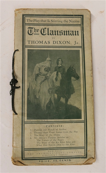 "The Clansman" by Thomas Dixon Jr. -"The Play that is Stirring the Nation" by New York The American News Company Publishers Agents - Paper Cover - String Bound - Price .50 Cents - Illustrated 