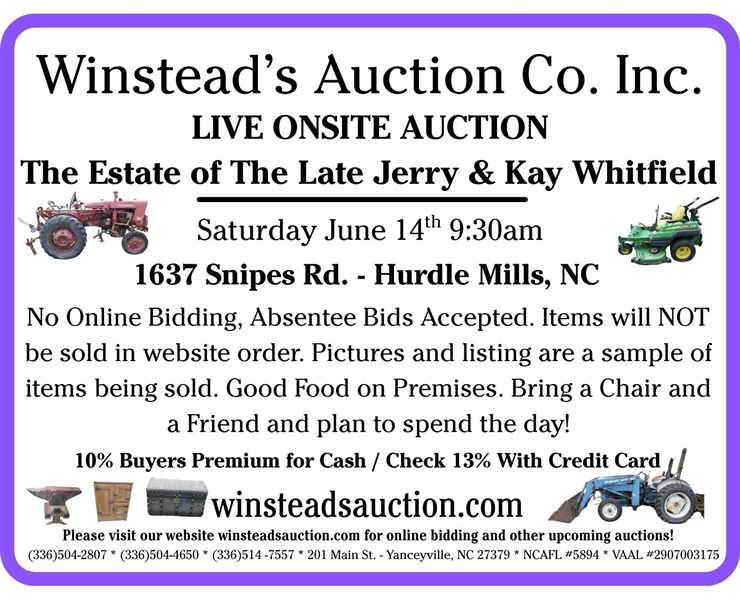 Live Onsite Auction Sat. June 14th - 9:30am - No Online Bidding - Absentee Bids Accepted - 10% Buyers Premium for Cash / Check 13% Card Payments - Pictures and List on Website are Sample of Items...